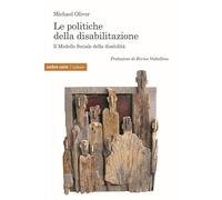 Le politiche della disabilitazione. Il Modello Sociale della disabilità