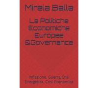 Le Politiche Economiche Europee &Governance: Inflazione, Guerra,Crisi Energetica, Crisi Economica