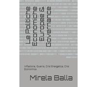 Le Politiche Economiche Europee & Governance: Inflazione, Guerra, Crisi Energetica, Crisi Economica
