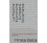 Le Politiche Economiche Europee & Governance: Inflazione, Guerra, Crisi Energetica, Crisi Economica