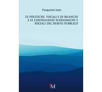 Le politiche fiscali e di bilancio e le conseguenze economiche e sociali del debito pubblico