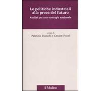 Le politiche industriali alla prova del futuro. Analisi per una strategia nazionale