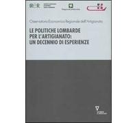 Le politiche lombarde per l'artigianato: un decennio di esperienze