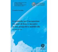 Le politiche per l'occupazione tra aiuti di Stato e incentivi in una prospettiva multilivello. Nuova ediz.