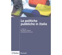 Le politiche pubbliche in Italia - Capano Giliberto, Natalini Alessandro