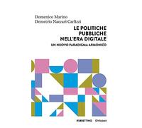 Le politiche pubbliche nell'era digitale. Un nuovo paradigma armonico