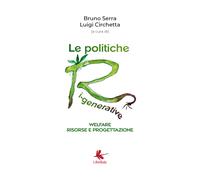 Le politiche ri-generative, welfare, risorse e progettazione - Serra, Circhetta