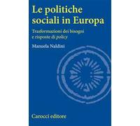 Le politiche sociali in Europa. Trasformazioni dei bisogni e risposte di policy