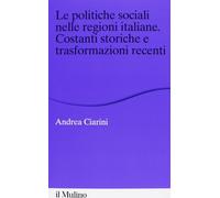 Le politiche sociali nelle regioni italiane. Costanti storiche e trasformazioni recenti