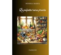 LE POLPETTE SONO PRONTE: Un tesoro di ricette di Nonna Maria