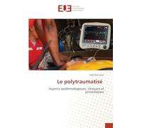 Le polytraumatisé: Aspects épidémiologiques, cliniques et pronostiques