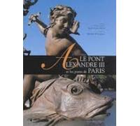 Le pont Alexandre III et les ponts de Paris
