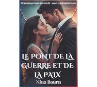 Le pont de la guerre et de la paix: Une romance sombre entre ennemis qui deviennent amants, portée par l'amour et lui