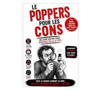 LE POPPERS POUR LES CONS: Un livre qui ne vous montera pas à la tête: 10