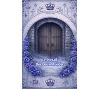 Le portail des deux mondes : Tome 5 : La cour du sang