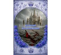 Le portail des deux mondes : Tome 6 : Le coeur Noir