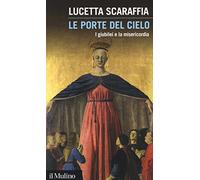 Le porte del cielo. I giubilei e la misericordia