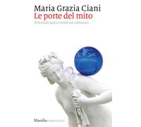 Le porte del mito. Il mondo greco come un romanzo - 2020 - Marsil