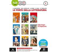 Le porte della letteratura. Per le Scuole superiori. Con e-book. Con espansione online. Con 2 libri: Manuale di scrittura-Divina Commedia. Dalle origini al '500 (Vol. 1)