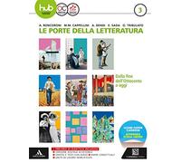 Le porte della letteratura. Per le Scuole superiori. Con e-book. Con espansione online. Dalla fine dell' '800 a oggi (Vol. 3)