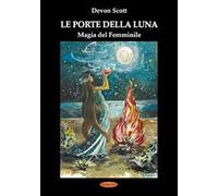 Le porte della luna. Magia del femminile