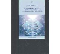Le porte della rinascita. Superanima sette (Vol. 2)