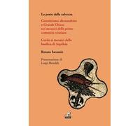 Le porte della salvezza. Gnosticismo alessandrino e grande Chiesa nei mosaici delle prime comunità cristiane. Guida ai mosaici della basilica di Aquileia