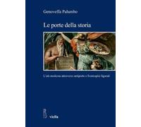 Le porte della storia. L'età moderna attraverso antiporte e frontespizi figurati. Ediz. illustrata