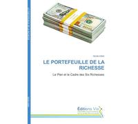 LE PORTEFEUILLE DE LA RICHESSE: Le Plan et le Cadre des Six Richesses