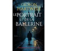 Le Portrait de la Ballerine: Un thriller captivant et addictif plein de suspense: 1