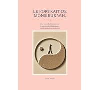 Le portrait de monsieur W.H.: Une nouvelle littéraire sur le mystère de Shakespeare entre identité et révélation