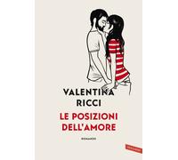 Le posizioni dell'amore - Ricci Valentina