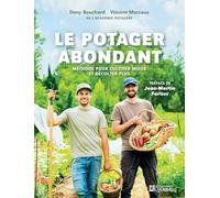 Le potager abondant - Méthode pour cultiver mieux et récolter plus