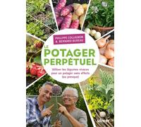 Le potager perpétuel: Utiliser les légumes vivaces pour un potager sans efforts (ou presque)