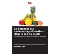 Le potentiel des systèmes agroforestiers dans le sud du Brésil: Une stratégie pour la restauration des zones dégradées