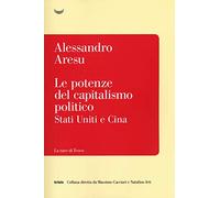 Le potenze del capitalismo politico. Stati Uniti e Cina