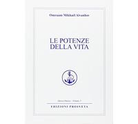 Le potenze della vita - Aïvanhov Omraam Mikhaël