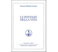 Le potenze della vita - Aïvanhov Omraam Mikhaël