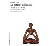 Le potenze dell'anima. Vie alla riforma interiore dal disincanto al risveglio