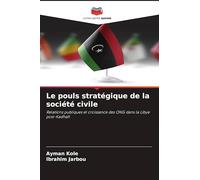 Le pouls stratégique de la société civile: Relations publiques et croissance des ONG dans la Libye post-Kadhafi