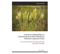 Le Pouvoir Allélopathique et Bioherbicide de la Plante Saharienne Haloxylon scoparium Pomel: Vers une Alternative Naturelle pour une Agriculture Durable