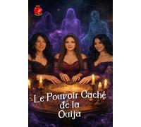 Le Pouvoir Caché De la Ouija