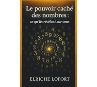 Le pouvoir caché des nombres: Ce qu'ils révèlent sur vous