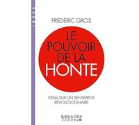 Le pouvoir de la honte: Essai sur un sentiment révolutionnaire