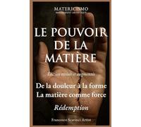LE POUVOIR DE LA MATIÈRE: Un manifeste d’art, d’esprit et de présence