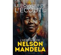 Le Pouvoir de l'Écoute: L'Héritage de Nelson Mandela