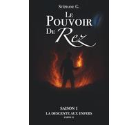 Le Pouvoir de Rez - La descente aux enfers: Partie 2