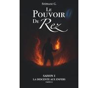 Le Pouvoir De Rez - La descente aux enfers: Partie 2