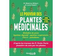 Le pouvoir des plantes médicinales: Maladies de peau, système digestif, système respiratoire, fièvre paludisme