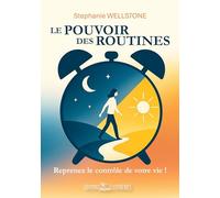 Le Pouvoir des routines: Reprenez le contrôle de votre vie !: 1